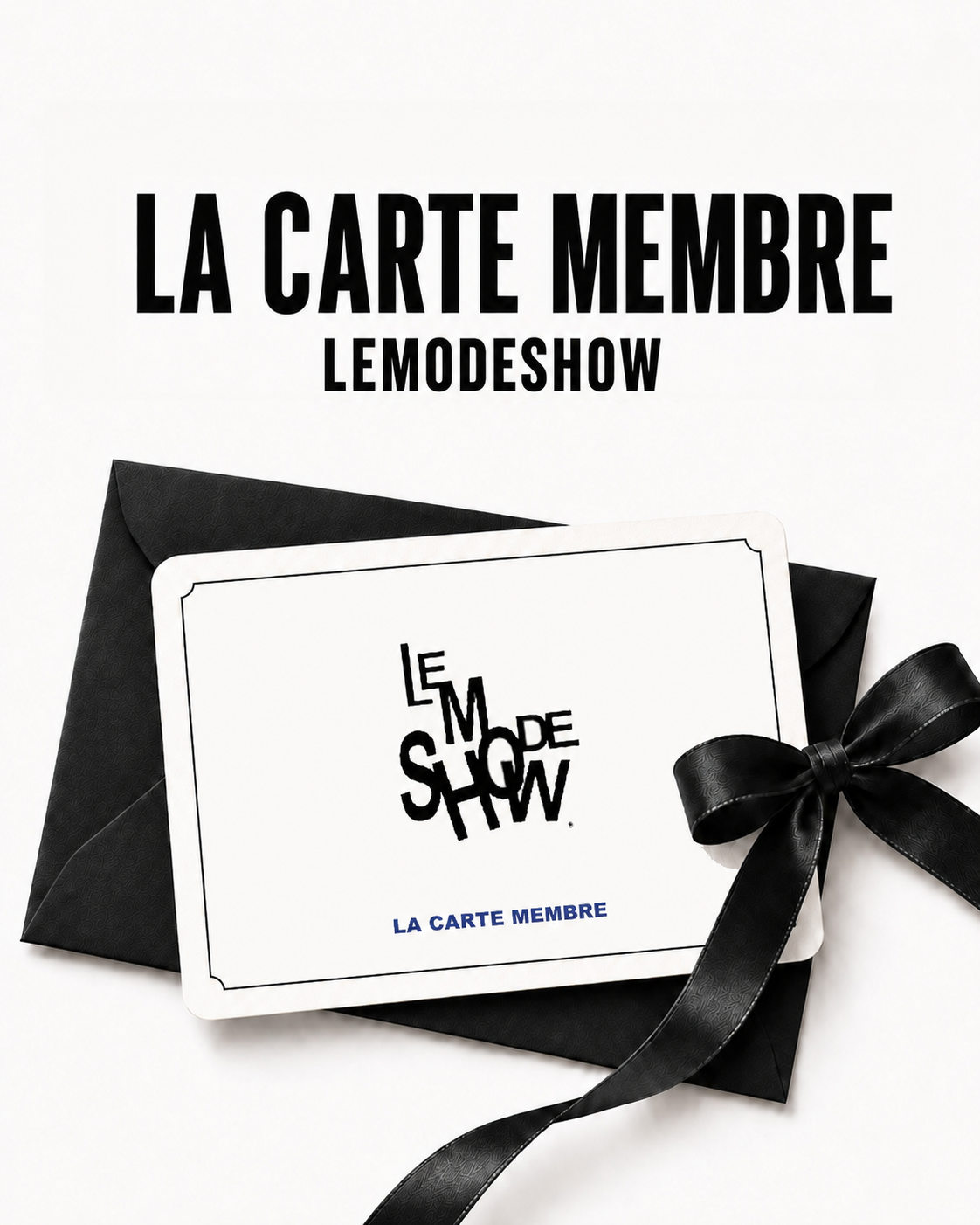 LA CARTE MEMBRE - REJOINDRE LEMODESHOW